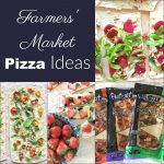 3 Farmers' Market Pizza Ideas + a Farmers' Market Scavenger Hunt PDF Printable