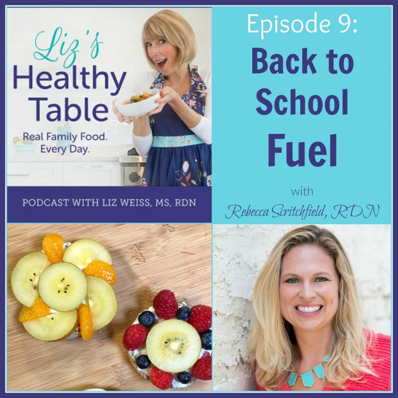 Back-to-School Fuel on the Liz's Healthy Table #podcast