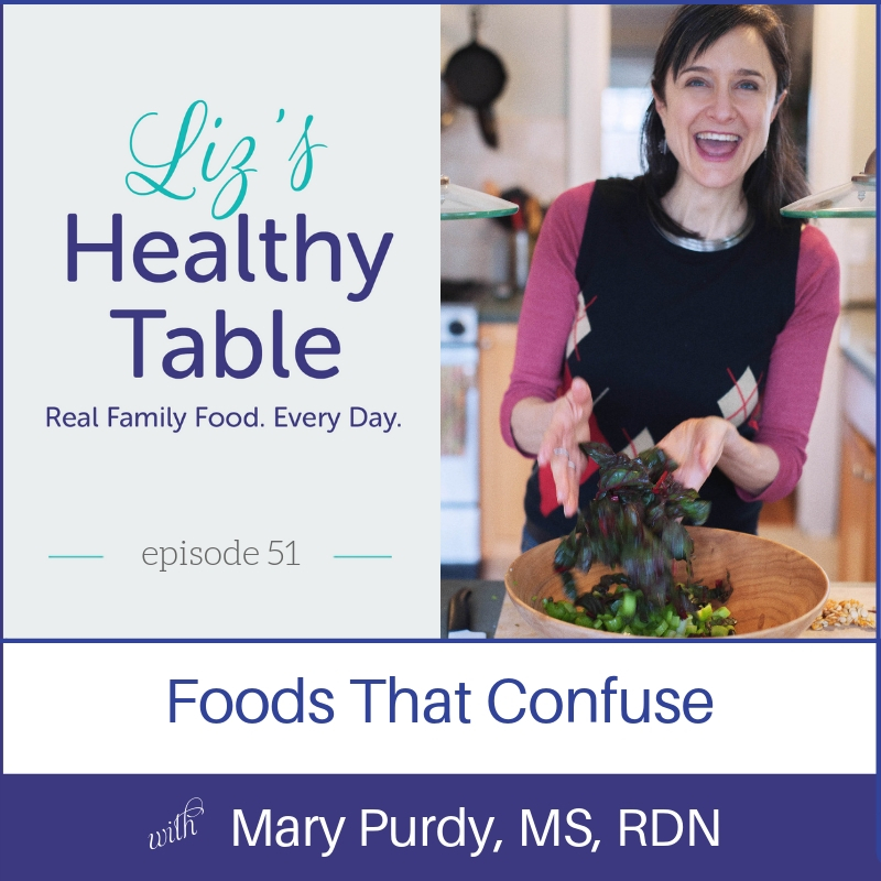 Foods that confuse on the Liz's Healthy Table #podcast